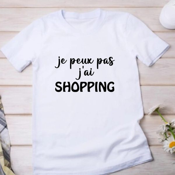 Le T-Shirt Je ne peux pas, j’ai shopping pour les femmes – Un cadeau idéal