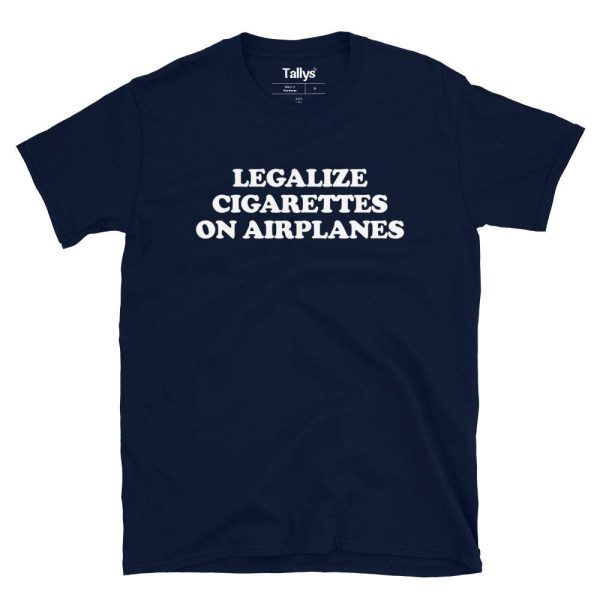 Legalize Cigarettes On Airplanes T-Shirt