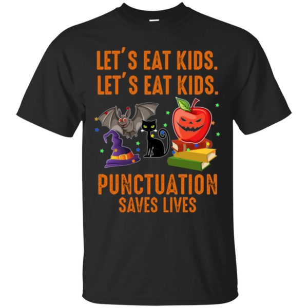Let’s eat kids punctuation saves lives t-shirt, hoodie, long sleeve