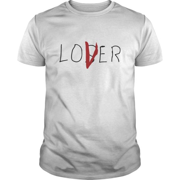 Loser lover shirt, hoodie, long sleeve, ladies tee