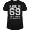 Made in 69 50 years of awesomeness shirt, hoodie