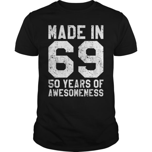 Made in 69 50 years of awesomeness shirt, hoodie, long sleeve