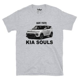 Man I Hate Kia Souls T-Shirt Man I Hate Kia Souls T-Shirt