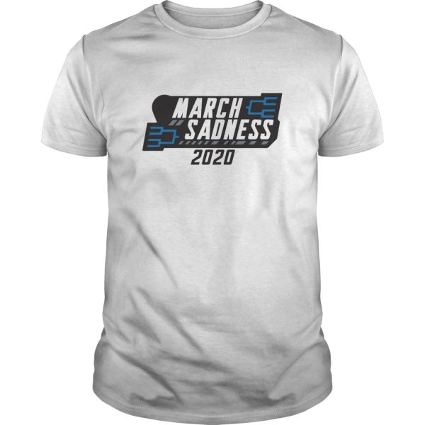 March Sadness 2020 shirt, hoodie, long sleeve, ladies tee