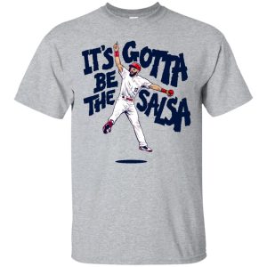 Matt Carpenter It’s Gotta be the Salsa shirt