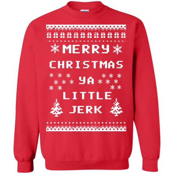 Merry Christmas Ya Little Jerk ugly sweatshirt, hoodie, long sleeve