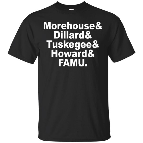 Morehouse & Dillard & Tuskegee & Howard & FAMU shirt