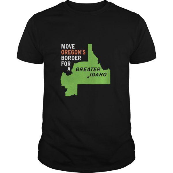 Move oregon’s border for greater Idaho shirt, hoodie, long sleeve
