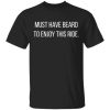 Must have beard to enjoy this ride shirt, hoodie, long sleeve
