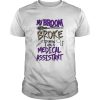 My Broom Broke So Now I Am A Medical Assistant Halloween shirt