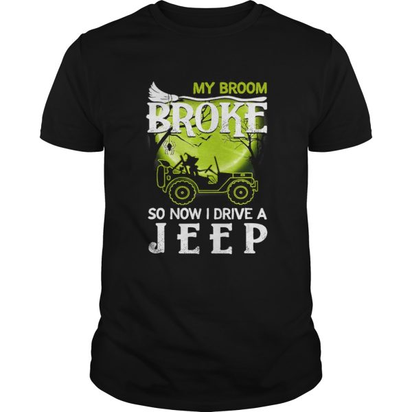 My Broom Broke So Now I Drive A Jeep Halloween Shirt