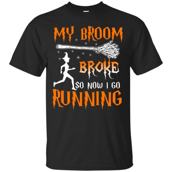 My Broom Broke So Now I go Running shirt, hoodie, sweatshirt