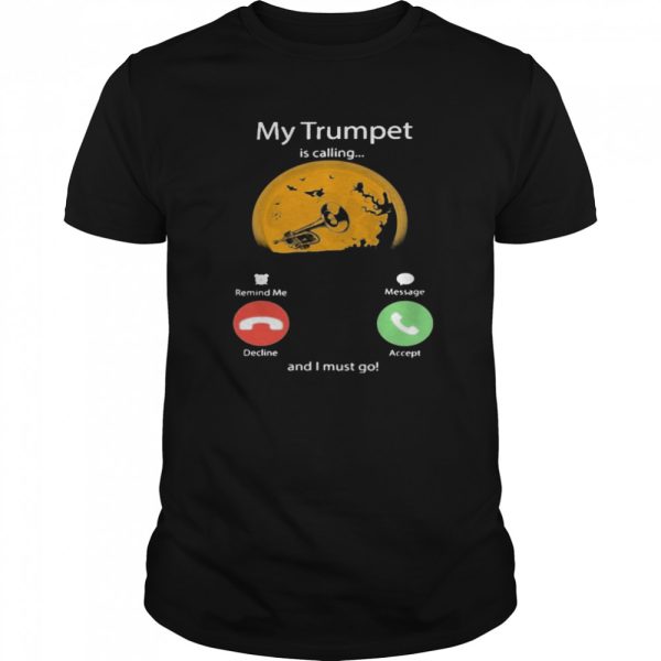 My Trumpet Is Calling And I Must Go Moon Halloween shirt