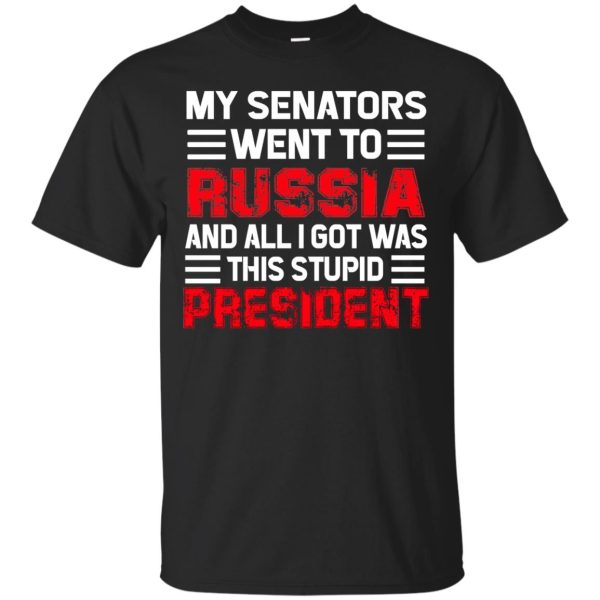 My senators went to Russia and all I got was this stupid President shirt, hoodie