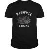 Nashville Strong shirt, hoodie, long sleeve, ladies tee