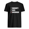 Naughty Nice Dickhead shirt, hoodie, long sleeve, ladies tee