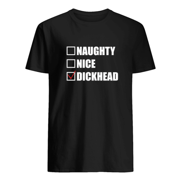 Naughty Nice Dickhead shirt, hoodie, long sleeve, ladies tee