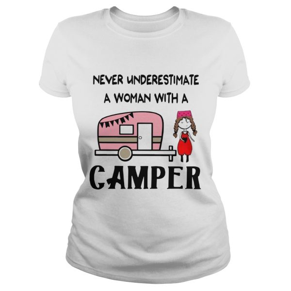 Never underestimate a woman with a camper shirt, hoodie, long sleeve