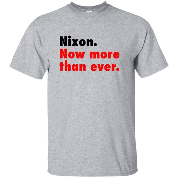 Nixon Now more than ever t-shirt, hoodie, long sleeve