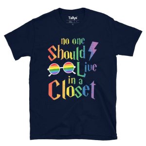 No One Should Live In A Closet T-Shirt 1 No One Should Live In A Closet T Shirt 2