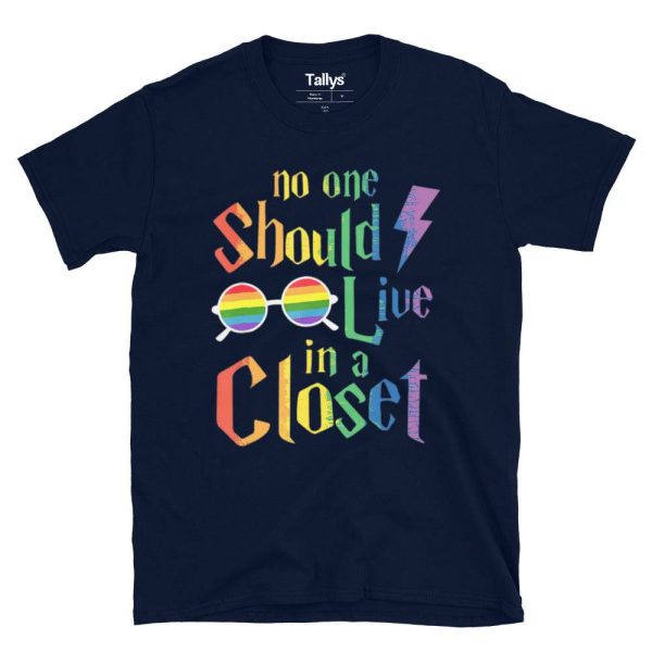 No One Should Live In A Closet T-Shirt