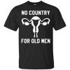 No country for old men shirt, hoodie, long sleeve, ladies tee