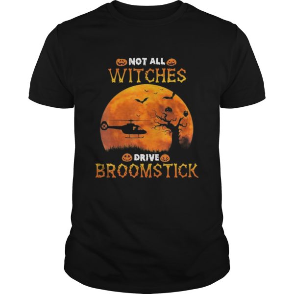 Not All Witches Drive Broomstick Halloween Helicopter Lover shirt