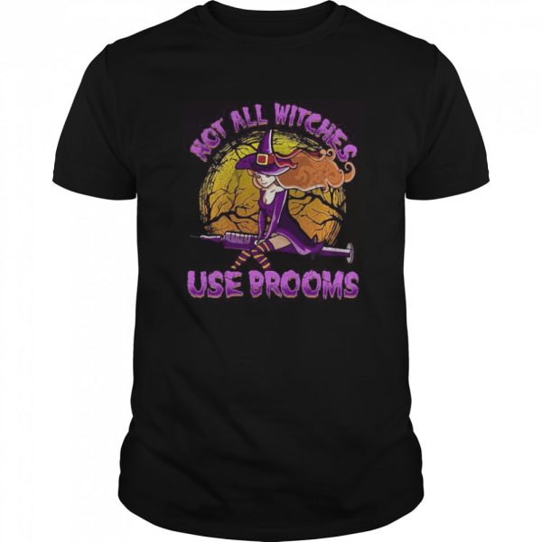 Not All Witches Use Brooms shirt