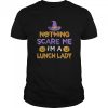 Nothing Scare Me I’m a Lunch Lady Funny Halloween Costume shirt
