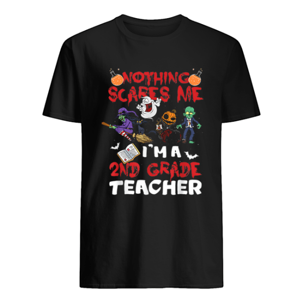 Nothing Scares me I’m a 2nd Grade Teacher Halloween shirt