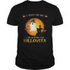 Official I Sheet You Not Im So Ready For Halloween Boo Witch Costume shirt