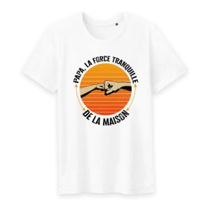 Papa la force tranquille de la maison T shirt homme Papa la force tranquille de la maison T shirt homme