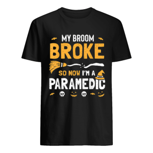 Paramedic Halloween Costume Women Broom Broke Now I’m A shirt