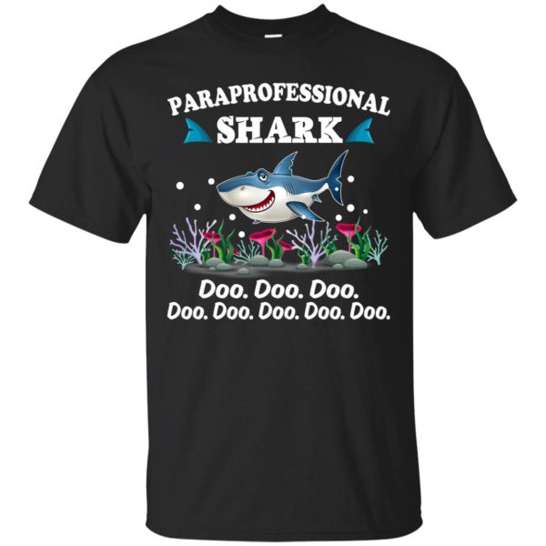 Paraprofessional Shark Doo Doo Doo shirt, hoodie, long sleeve