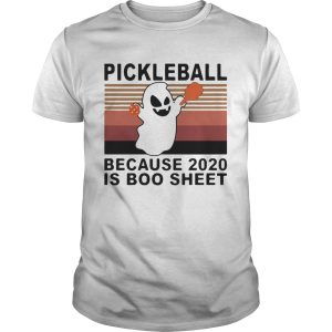 Pickleball Because 2020 Is Boo Sheet Spirirt Vintage Retro shirt
