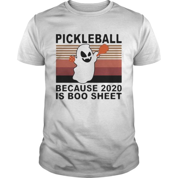 Pickleball Because 2020 Is Boo Sheet Spirirt Vintage Retro shirt