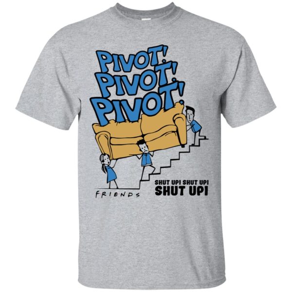 Pivot pivot shut up shut up Friends shirt, hoodie, long sleeve