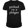 Pretend I’m A Platypus Costume Funny Lazy Halloween shirt