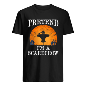 Pretend I’m A SCARECROW Funny Halloween Party Costume Gift shirt