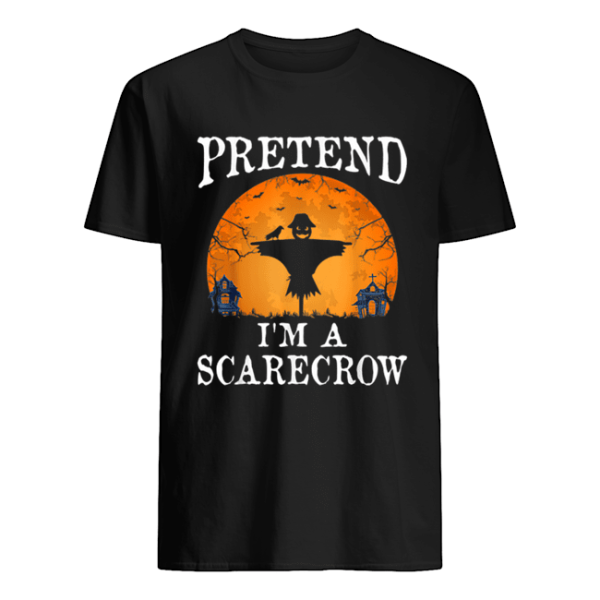 Pretend I’m A SCARECROW Funny Halloween Party Costume Gift shirt