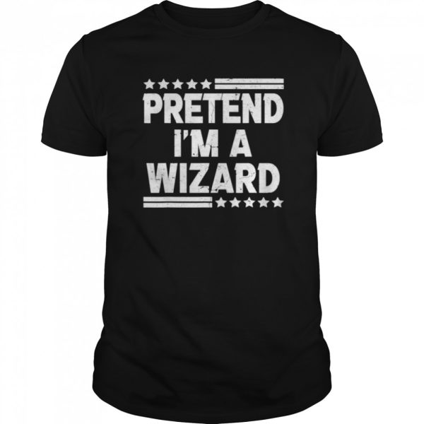 Pretend I’m A Wizard Costume Funny Lazy Halloween shirt