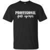 Professional gate opener t-shirt, hoodie, ladies tee