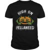 Pumpkin Weed High On Hellaweed Halloween shirt