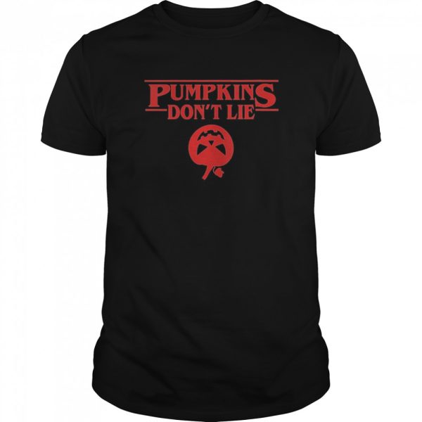 Pumpkins Don’t Lie Halloween shirt