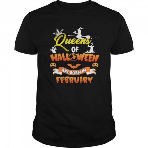 Queen Of Halloween Are Born In February shirt