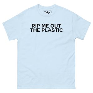 RIP me out the Plastic t shirt 4