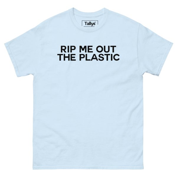 RIP me out the Plastic t-shirt