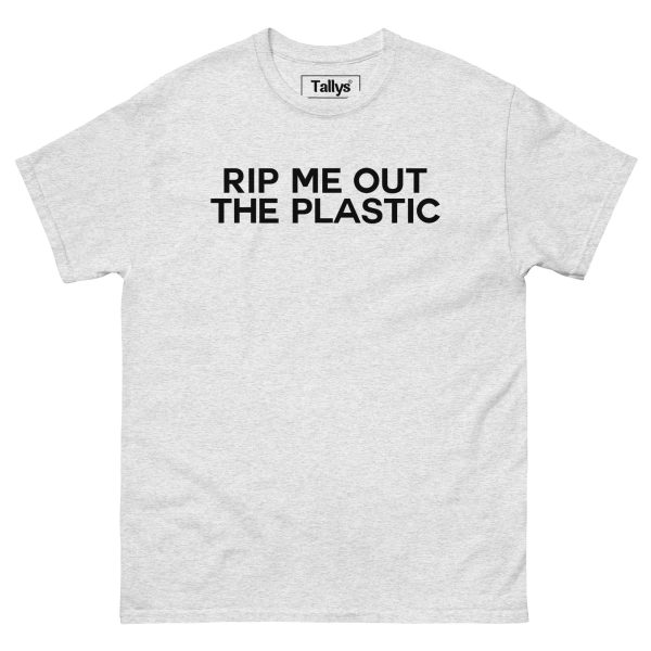 RIP me out the Plastic t-shirt