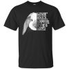 Rabbit If you don&rsquo;t believe they have souls shirt, hoodie, ladies tee