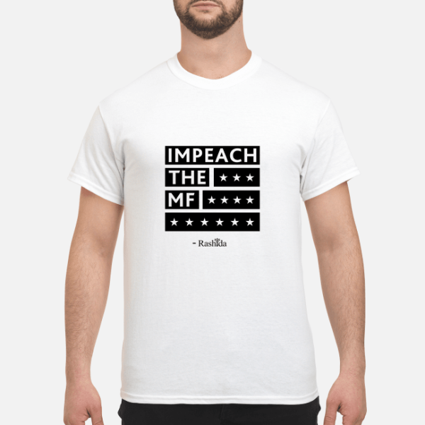 Rashida Tlaib Impeach the MF shirt, hoodie, long sleeve